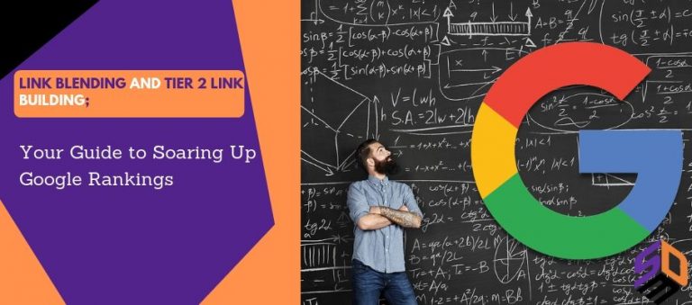 Link Blending And Tier 2 Link Building; Your Guide To Soaring Up Google Rankings